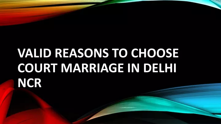 valid reasons to choose court marriage in delhi ncr