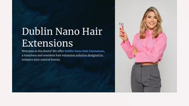 dublin nano hair extensions welcome to kia knots