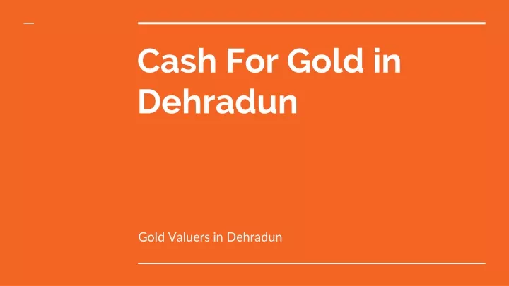 cash for gold in dehradun