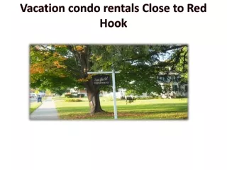 Vacation condo rentals Close to Red Hook