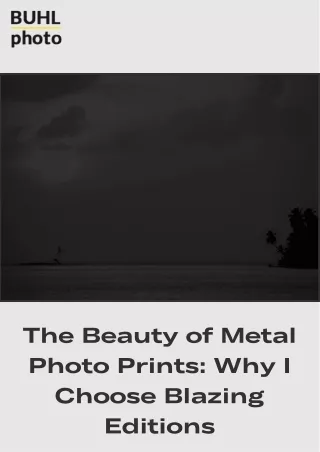 The Beauty of Metal Photo Prints Why I Choose Blazing Editions