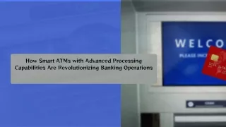 how smart atms with advanced processing