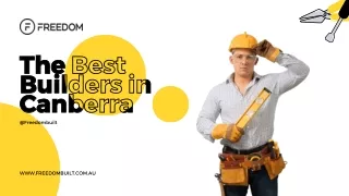 Discover the Best Builders in Canberra with Freedom Built