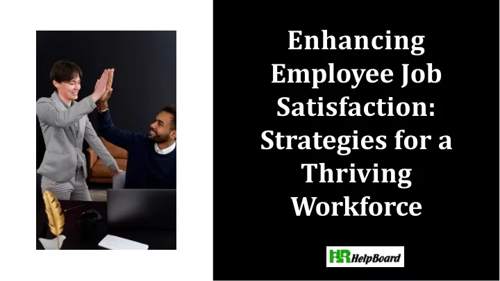 enhancing employee job satisfaction strategies