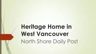 Heritage Home in West Vancouver - North Shore Daily Post