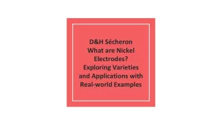 D&H Sécheron - Nickel Electrodes PPT