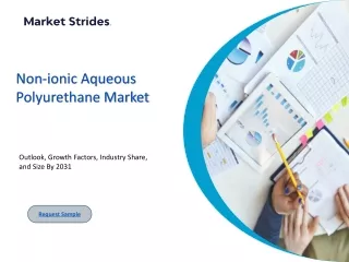 Non-ionic Aqueous Polyurethane Market Industry Outlook, Forecast | Market Stride