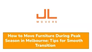 How to Move Furniture During Peak Season in Melbourne_ Tips for Smooth Transition