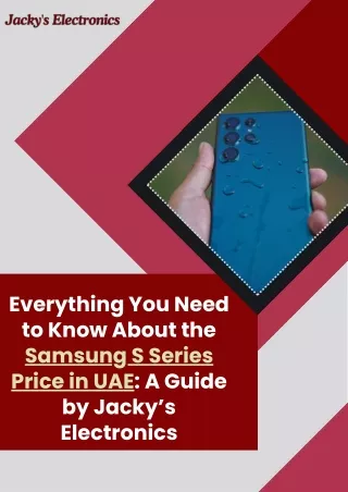 Everything You Need to Know About the Samsung S Series Price in UAE