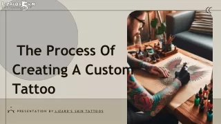 The Process Of Creating A Custom Tattoo