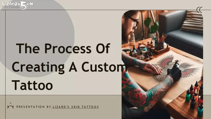 the process of creating a custom tattoo