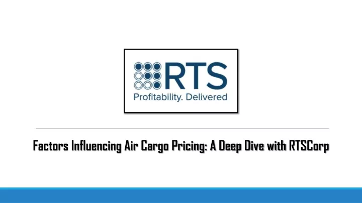 factors influencing air cargo pricing a deep dive