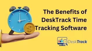 the benefits of desktrack time tracking software