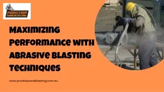 Maximizing Performance with Abrasive Blasting Techniques