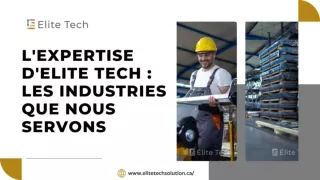 L'expertise d'Elite Tech : les industries que nous servons