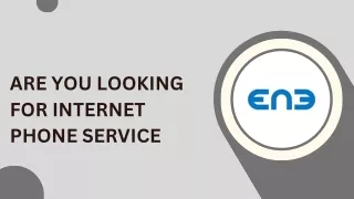 are you looking for internet phone service