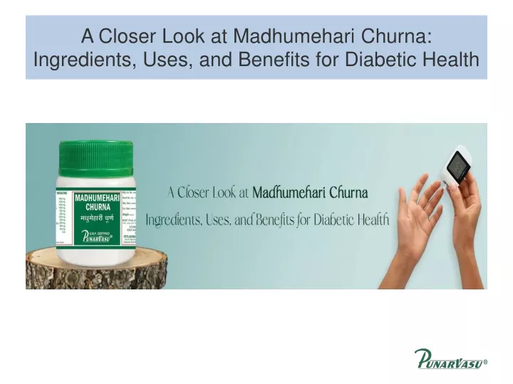 a closer look at madhumehari churna ingredients uses and benefits for diabetic health