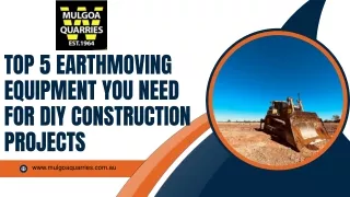 Top 5 Earthmoving Equipment You Need for DIY Construction Projects