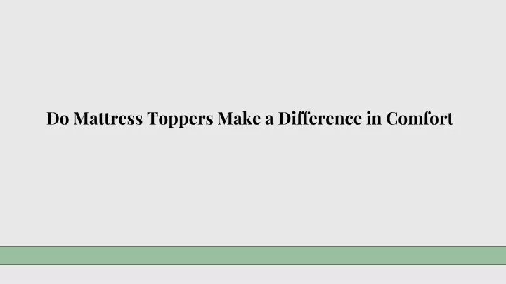 do mattress toppers make a difference in comfort