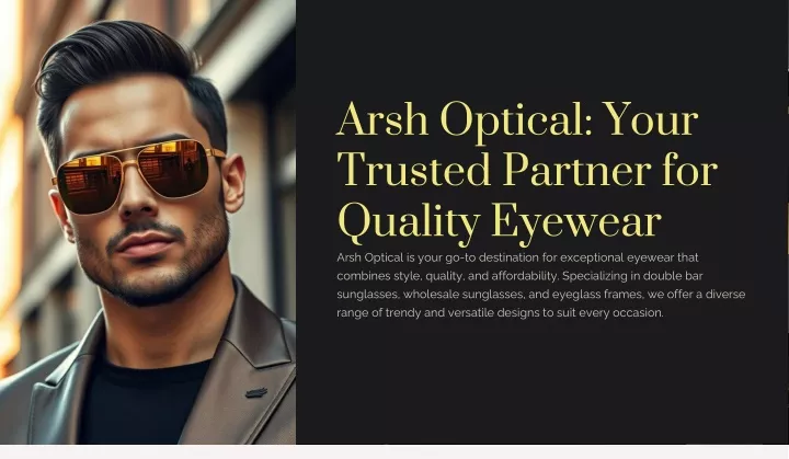 arsh optical your trusted partner for quality