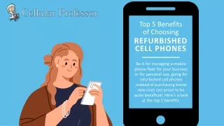 Top 5 Benefits of Choosing Refurbished Cell Phones