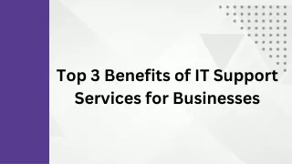 Top 3 Benefits of IT Support Services for Businesses