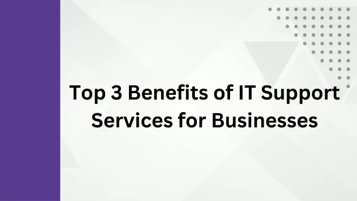 top 3 benefits of it support services