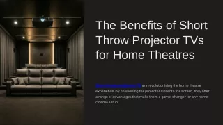 The Benefits of Short Throw Projector TVs for Home Theaters.pptx