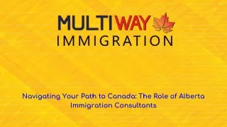 Navigating Alberta's Immigration Process