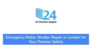 Emergency Roller Shutter Repair in London for Your Premise Safety