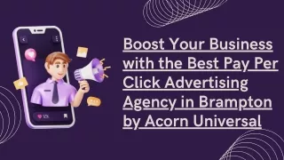 Boost Your Business with the Best Pay Per Click Advertising Agency in Brampton by Acorn Universal