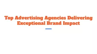 Top Advertising Agencies Delivering Exceptional Brand Impact (1)