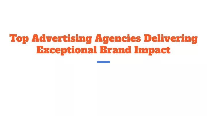 top advertising agencies delivering exceptional