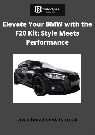 Elevate Your BMW with the F20 Kit: Style Meets Performance