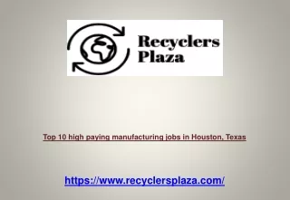 Top 10 high paying manufacturing jobs in Houston, Texas