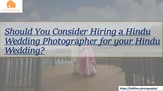 Should You Consider Hiring a Hindu Wedding Photographer for your Hindu Wedding