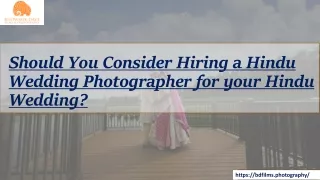 Should You Consider Hiring a Hindu Wedding Photographer for your Hindu Wedding