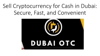 Sell Cryptocurrency for Cash in Dubai: Secure, Fast, and Convenient