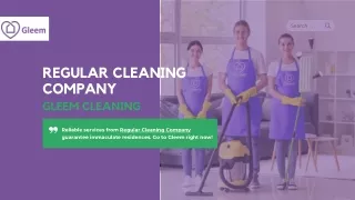 Regular Cleaning Company | Gleem Cleaning