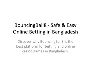 bouncingball8 safe easy online betting in bangladesh