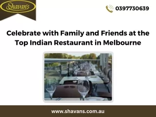 Celebrate with Family and Friends at the Top Indian Restaurant in Melbourne