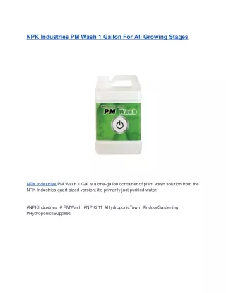 NPK Industries PM Wash 1 Gallon For All Growing Stages