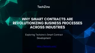 WHY SMART CONTRACTS ARE REVOLUTIONIZING BUSINESS PROCESSES ACROSS INDUSTRIES
