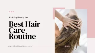 achieving healthy hair best hair care routine