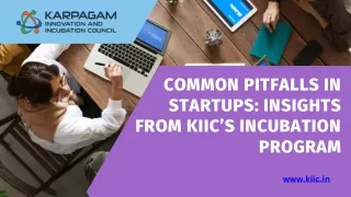 Common Pitfalls in Startups Insights from KIIC’s Incubation Program