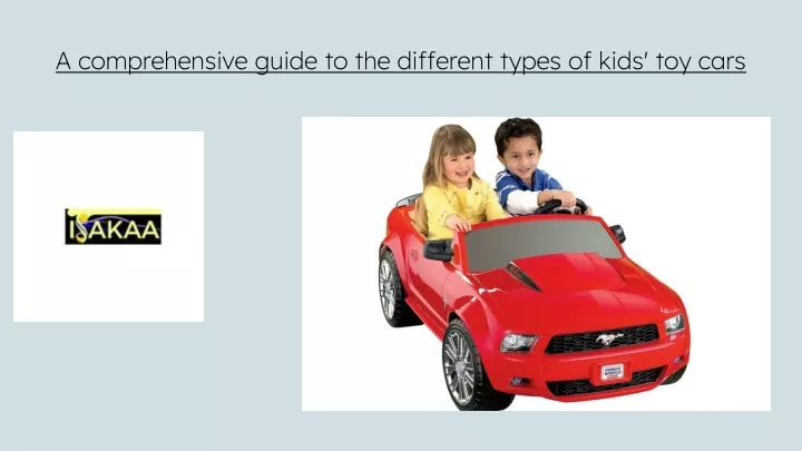 a comprehensive guide to the different types of kids toy cars