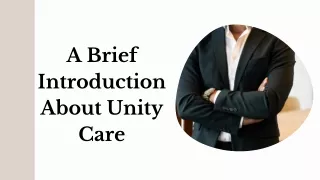 A Brief Introduction About Unity Care