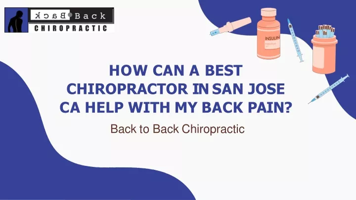 how can a best chiropractor in san jose ca help with my back pain