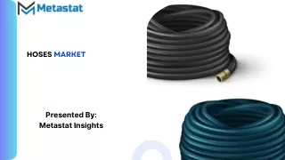 Hoses Market Size, Share, Growth, Trends and Forecast