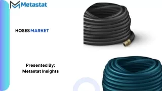 Hoses Market Size, Share, Growth, Trends and Forecast